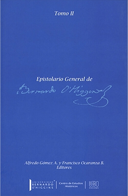 Epistolario General de Bernardo O'Higgins tomo 2