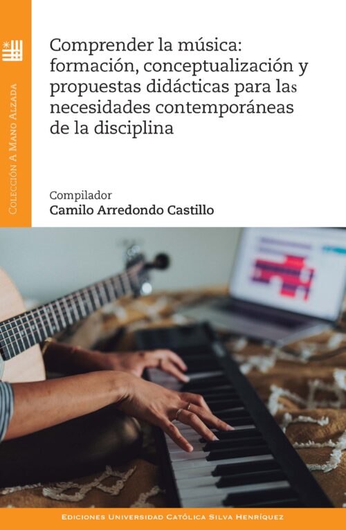 Comprender la música: formación, conceptualización y propuestas didácticas para las necesidades contemporáneas de la disciplina.